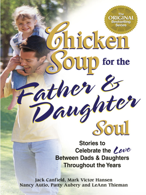 Title details for Chicken Soup for the Father & Daughter Soul by Jack Canfield - Available